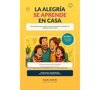 La alegría se aprende en casa: Herramientas para cultivar esperanza práctica en familia, sin fingir que todo va bien
