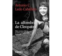 La alfombra de Cleopatra: Mitos, errores y falacias en torno a dos personajes históricos