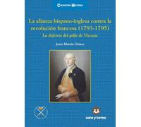 La alianza hispano-inglesa contra la revolución francesa (1793-1975): La defensa del golfo de Vizcaya
