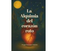 LA ALQUIMIA DEL CORAZÓN ROTO
