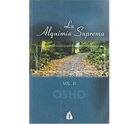 La alquimia suprema/ The Ultimate Alchemy, Osho Gulaab Osho (Auteur)