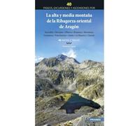 La alta y media montaña de la Ribagorza oriental de Aragón. 40 paseos, excursiones y ascensiones: Serraduy • Beranuy • Obarra • Bonansa • Montanuy • ... • Fonchanina • Aneto • La Baserca • Llauset