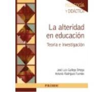 La Alteridad En Educación - Rodríguez Fuentes, Antonio, Gallego Ortega, José Luis Rodríguez Fuentes, Antonio, Gallego Ortega, José Luis (Auteur)