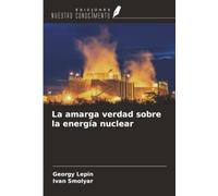 La amarga verdad sobre la energía nuclear