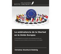 La ambivalencia de la libertad en la Unión Europea: La movilidad en el contexto de la estandarización y la transparencia en el ámbito de la educación y el empleo