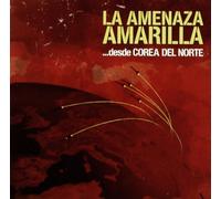 La Amenaza Amarilla - …desde Corea de Nlorte