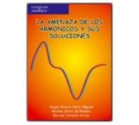 La Amenaza De Los Armónicos Y Sus Soluciones - Manuel Llorente Antón, Nicolás Bravo de Medina, Ángel Pérez Miguel Manuel Llorente Antón, Nicolás Bravo De Medina, Ángel Pérez Miguel (Auteur)