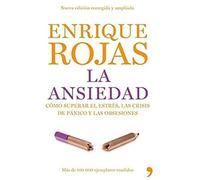 La Ansiedad : Cómo Superar El Estrés, Las Crisis De Pánico Y Las Obsesiones