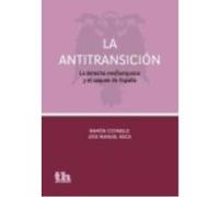 La Antitransición: La Derecha Neofranquista Y El Saqueo De España - Roca, Jose Manuel , Ramón Cotarelo Roca, Jose Manuel , Ramón Cotarelo (Auteur)