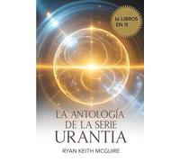 LA ANTOLOGÍA DE LA SERIE URANTIA