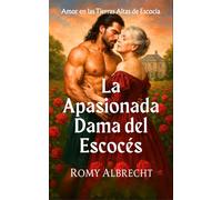 La Apasionada Dama del Escocés: Una pasión prohibida en las Tierras Altas