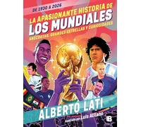 La apasionante historia de los mundiales / The Exciting History of the World Cups