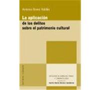 La Aplicacion De Los Delitos Sobre El Patrimonio Cultural Antonio Roma Valdâes (Auteur)