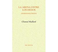 La arena entre los dedos: Diarios reunidos