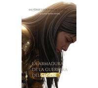 La Armadura de la Guerrera del Señor: 100 Versículos Para la Guerra