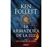 La armadura de la luz (Saga Los pilares de la Tierra 4)