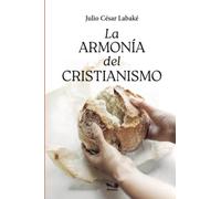 La armonía del cristianismo: Para quienes deseen repensar el cristianismo