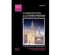 La arquitectura de la comunidad: la modernidad tradicional y la ecología del urbanismo
