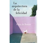 Alain de Botton – La arquitectura de la felicidad – Edition Lumen
