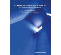 LA ARQUITECTURA DE LOS SENTIDOS: Una propuesta para habitar poéticamente
