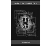 LA ARQUITECTURA DEL CAOS: Ensayo sobre el diseño del sistema y la fatiga del material humano (2015)