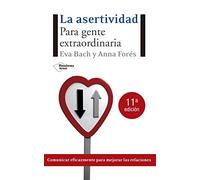 La asertividad: Para gente extraordinaria (Plataforma actual) (Spanish Edition) by Eva Bach (2008-05-01)
