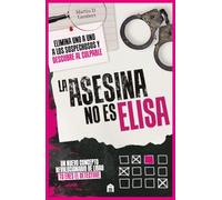 La asesina no es Elisa. Un libro puzle criminal con más de 46.000 sospechosos