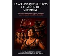 LA ASESINA ROMPECOPAS Y EL SEÑOR DEL SOMBRERO: Un vodevil contemporáneo con ecos cervantinos y una investigación criminal llena de enredos