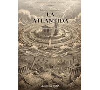 La Atlántida: La civilización que el agua se llevó