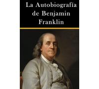 La Autobiografía de Benjamin Franklin