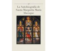 La Autobiografia de Santa Margarita Maria Alacoque - [Version Originale] Luis Gamas (Auteur)