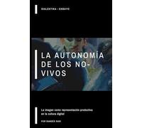 La autonomía de los no-vivos: la imagen como representación productiva en la cultura digital