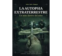 La autopsia extraterrestre: Un mito dentro del mito