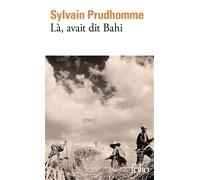 Sylvain Prudhomme – Là, avait dit Bahi – Roman – Poche