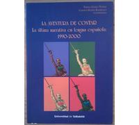 La aventura de contar. La última narrativa en elengua española: 1990-2000