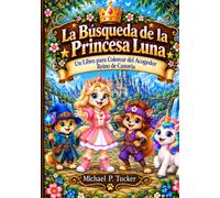 La Aventura de la Princesa Luna: UN ACOGEDORO LIBRO PARA COLOREAR DE UN VIAJE AL REINO (Spanish Edition)