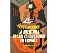 La aventura de las vanguardias en España: De la modernidad a la contemporaneidad