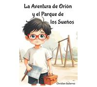 La Aventura de Orión y el Parque de los Sueños