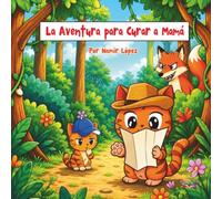 La Aventura para Curar a Mamá (El Tesoro de los Cuentos de Lúmina Cuentiverso) (Spanish Edition)