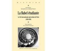 La Babel étudiante : La Cité internationale universitaire de Paris 1920-1950