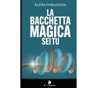 La bacchetta magica sei tu