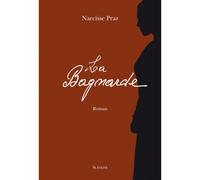 La bagnarde - Narcisse Praz - Slatkine - broché - Roman