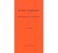 La baie d'églantier, dix façons de la préparer - Noémie Malaize - L'epure - broché - Guide
