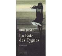 La Baie Des Cygnes - Une Histoire De Destin, De Désir Et De Destruction