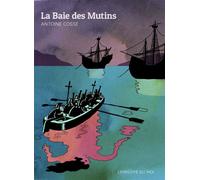 La Baie des Mutins - Antoine Cossé - Employe Du Moi - relié - Bande dessinée