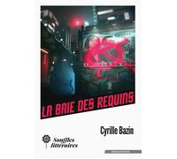 La baie des requins - Cyrille Bazin - Souffles Litteraires - broché - Roman