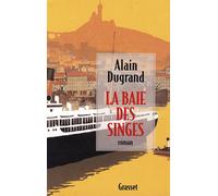 La baie des singes - Alain Dugrand - Grasset - broché - Livre