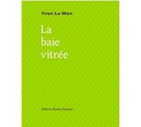 La baie vitrée Yvon Le Men (Auteur)