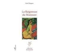La Baigneuse du Wannsee - Karl Diegner - L'harmattan - broché - Roman