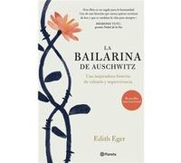 La Bailarina De Auschwitz Eger, Edith (Auteur)